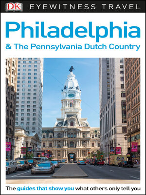 cover image of DK Eyewitness Travel Guide - Philadelphia & the Pennsylvania Dutch Country